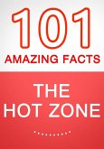 The Hot Zone - 101 Amazing Facts You Didn't Know (eBook, ePUB)