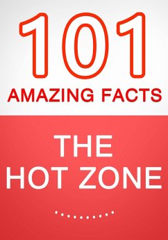 Cover The Hot Zone - 101 Amazing Facts You Didn't Know (eBook, ePUB)