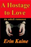 A Hostage to Love (eBook, ePUB)