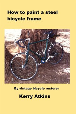 How to paint a steel bicycle frame (eBook, ePUB) - Atkins, Kerry