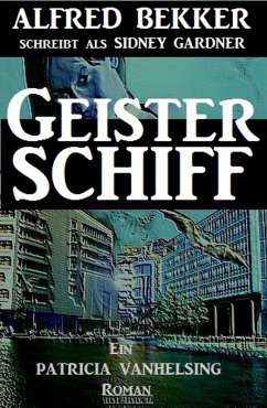 Geisterschiff (Ein Patricia Vanhelsing Roman) (eBook, ePUB) - Bekker, Alfred