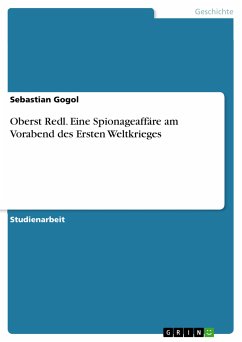 Oberst Redl. Eine Spionageaffäre am Vorabend des Ersten Weltkrieges (eBook, PDF) - Gogol, Sebastian
