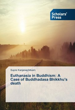 Euthanasia in Buddhism: A Case of Buddhadasa Bhikkhu's death - Kanjanaphitsarn, Supre
