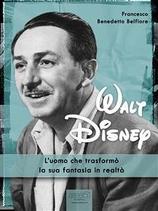 Walt Disney (eBook, ePUB) - Benedetto Belfiore, Francesco