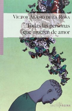 Todas las personas que mueren de amor - Álamo De La Rosa, Víctor