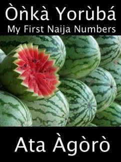 Cover Onka Yoruba: My First Naija Numbers (A Child's Yoruba-English Picture Book of Counting) (eBook, ePUB)