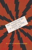 Not Hypnotism But Suggestion; A Lesson In Soul Culture (eBook, ePUB) Not Hypnotism But Suggestion; A Lesson In Soul Culture (eBook, ePUB)