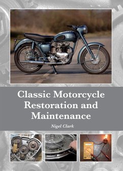 Classic Motorcycle Restoration and Maintenance (eBook, ePUB) - Clark, Nigel