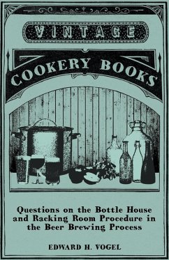 Questions on the Bottle House and Racking Room Procedure in the Beer Brewing Process (eBook, ePUB) - Vogel, Edward H.