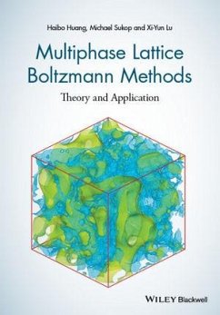 Multiphase Lattice Boltzmann Methods (eBook, PDF) - Huang, Haibo; Sukop, Michael; Lu, Xiyun