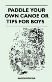 Paddle Your Own Canoe or Tip for Boys (eBook, ePUB) Paddle Your Own Canoe or Tip for Boys (eBook, ePUB)