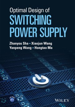 Optimal Design of Switching Power Supply (eBook, ePUB) - Sha, Zhanyou; Wang, Xiaojun; Wang, Yanpeng; Ma, Hongtao