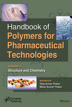 Handbook of Polymers for Pharmaceutical Technologies, Volume 1, Structure and Chemistry (eBook, ePUB) - Thakur, Vijay Kumar; Thakur, Manju Kumari