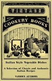 Italian Style Vegetable Dishes - A Selection of Classic and Authentic Italian Recipes (Italian Cooking Series) (eBook, ePUB)