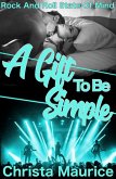 A Gift To Be Simple (Rock And Roll State Of Mind, #3) (eBook, ePUB)