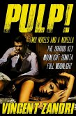 Pulp!: Two Thriller Novels and a Novella (eBook, ePUB)