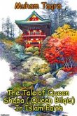 The Tale of Queen Sheba ( Queen Bilqis) In Islam Faith (eBook, ePUB)