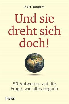 Und sie dreht sich doch! (eBook, ePUB) - Bangert, Kurt