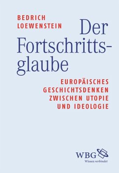 Der Fortschrittsglaube (eBook, PDF) - Loewenstein, Werner Bedrich