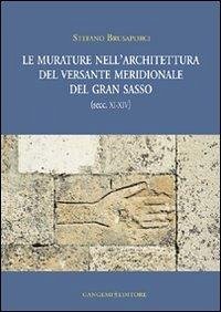 Cover Le murature nell'architettura del versante meridionale del Gran Sasso (secc. XI-XIV)