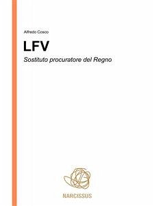 LFV - Sostituto procuratore del Regno (eBook, ePUB) - Cosco, Alfredo