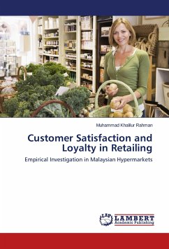 Customer Satisfaction and Loyalty in Retailing - Rahman, Muhammad Khalilur