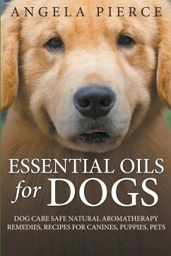 Essential Oils For Dogs - Pierce, Angela