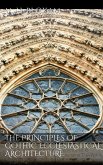 The Principles of Gothic Ecclesiastical Architecture (eBook, ePUB)