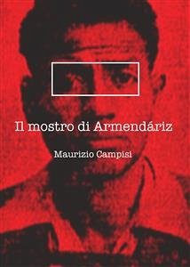 Il mostro di Armendáriz. (eBook, ePUB) - Campisi, Maurizio