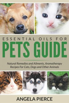 Essential Oils For Pets Guide - Pierce, Angela