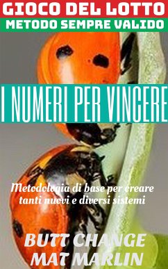 Gioco del lotto: I Numeri per Vincere (eBook, ePUB) - Change, Butt