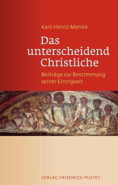 Das unterscheidend Christliche (eBook, PDF) - Menke, Karl-Heinz