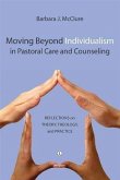 Moving Beyond Individualism in Pastoral Care and Counseling (eBook, PDF)
