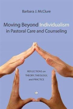 Moving Beyond Individualism in Pastoral Care and Counseling (eBook, PDF) - McClure, Barbara J.