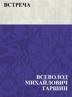 Vstrecha (eBook, ePUB) - Garshin, Vsevolod Mikhailovich