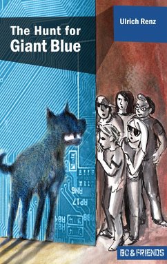 The Hunt for Giant Blue (Bo & Friends Book 2) (eBook, ePUB) - Renz, Ulrich