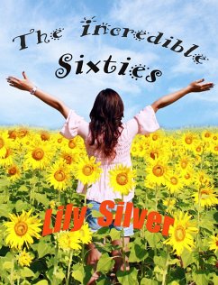 The Incredible Sixties (History Bytes, #2) (eBook, ePUB) - Silver, Lily