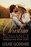 CHRISTIAN ROMANCE (Book 1) : Embracing New Love (STANDALONE Short WESTERN Christian Fiction, FREE Christian Romance) (eBook, ePUB)