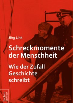 Schreckmomente der Menschheit (eBook, ePUB) - Link, Jörg
