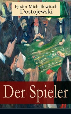 Der Spieler (eBook, ePUB) - Dostojewski, Fjodor Michailowitsch