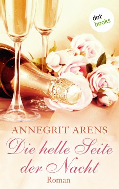 Die helle Seite der Nacht (eBook, ePUB) - Arens, Annegrit