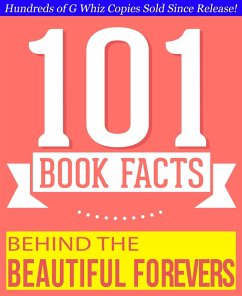 Behind the Beautiful Forevers - 101 Amazing Facts You Didn't Know (eBook, ePUB) - Whiz, G.