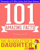 The Bloodletter's Daughter- 101 Amazing Facts You Didn't Know (GWhizBooks.com) (eBook, ePUB)