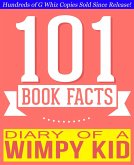 Diary of a Wimpy Kid - 101 Amazingly True Facts You Didn't Know (101BookFacts.com) (eBook, ePUB)