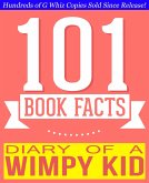 Diary of a Wimpy Kid - 101 Amazingly True Facts You Didn't Know (101BookFacts.com) (eBook, ePUB) Diary of a Wimpy Kid - 101 Amazingly True Facts You Didn't Know (101BookFacts.com) (eBook, ePUB)