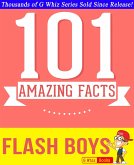 Flash Boys - 101 Amazing Facts You Didn't Know (GWhizBooks.com) (eBook, ePUB)