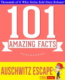 The Auschwitz Escape - 101 Amazing Facts You Didn't Know (GWhizBooks.com) (eBook, ePUB)