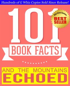 And the Mountains Echoed - 101 Amazingly True Facts You Didn't Know (101BookFacts.com) (eBook, ePUB) - Whiz, G.