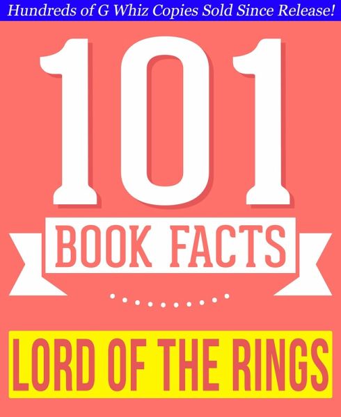 The Lord of the Rings - 101 Amazing Facts You Didn't Know (101BookFacts.com) (eBook, ePUB) The Lord of the Rings - 101 Amazing Facts You Didn't Know (101BookFacts.com) (eBook, ePUB)