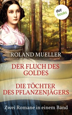 Der Fluch des Goldes & Die Töchter des Pflanzenjägers (eBook, ePUB) - Mueller, Roland